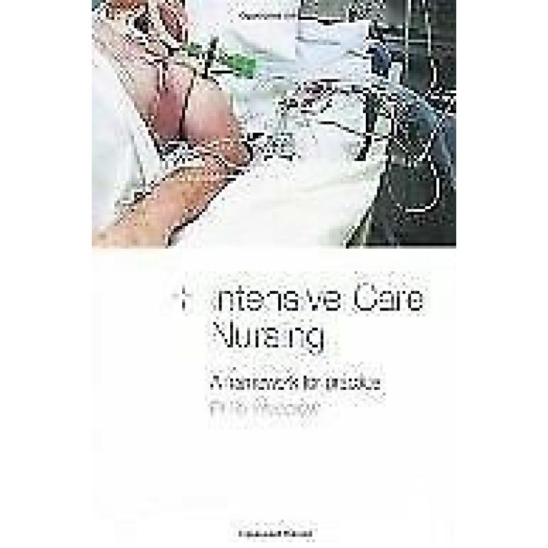 INTENSIVE CARE NURSING: A framework for practice